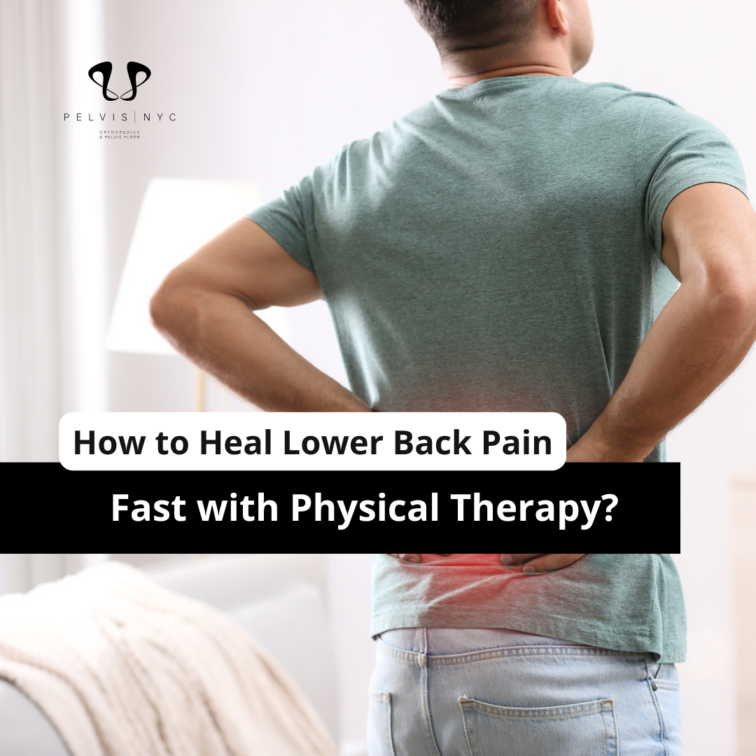 How to Heal Lower Back Pain Fast with Physical Therapy?